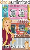 The Sweet Dreams Bake Shop (A Sweet Cove Mystery Book 1)