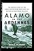 Alamo in the Ardennes: The Untold Story of the American Soldiers Who Made the Defense of Bastogne Po by John C. McManus