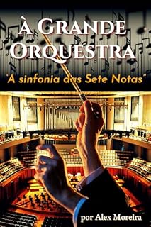 Livro A GRANDE ORQUESTRA: Sinfonia das Sete Notas