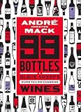 99 Bottles: A Black Sheep's Guide to Life-Changing Wines by André Mack, Rob DeBorde