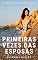 Livro Primeiras Vezes das Esposas: Contos Eróticos de Cornos para Mulheres Adultas