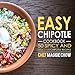 Easy Chipotle Cookbook: 50 Spicy and Delcious Chipotle Recipes by Chef Maggie Chow