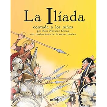 La Ilíada contada a los niños. Biblioteca escolar La Ilíada contada a los niños. Biblioteca escolar