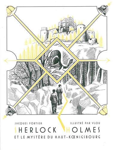 Sherlock Holmes, Tome 1 : Sherlock Holmes et le mystère de Haut-Koenigsbourg by 