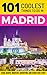 Madrid: Madrid Travel Guide: 101 Coolest Things to Do in Madrid, Spain (Spain Travel Guide, Travel to Madrid, Madrid Travel, Madrid Travel)