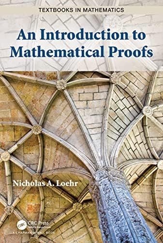 An Introduction to Mathematical Proofs (Textbooks in Mathematics