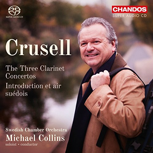 Crusell: The Three Clarinet Concertos; Introduction et air suedois