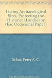 Image de Listing Archaeological Sites, Protecting the Historical Landscape (EAC Occasional Paper)