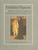Image de Unfaded Pageant: Edwin Austin Abbey's Shakespearean Subjects
