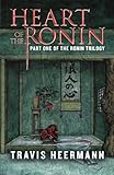 "Heart of the Ronin (The Ronin Trilogy)" av Travis Heermann