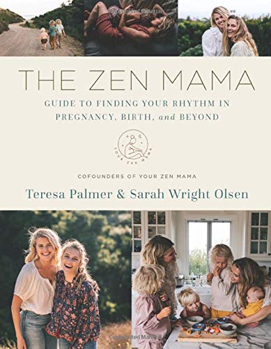 The Zen Mama Guide To Finding Your Rhythm In Pregnancy Birth And Beyond Finding Your Path Through Pregnancy Birth And Beyond Palmer Teresa Olsen Sarah Wright Amazon De Bucher