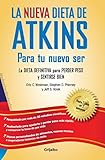 La nueva dieta de Atkins / The New Atkins Diet: La Dieta Definitiva Para Perder Peso Y Sentirse Bien (Spanish Edition) by 