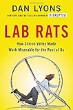 Lab Rats: How Silicon Valley Made Work Miserable for the Rest of Us cover