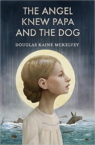The Angel Knew Papa and the Dog, by Douglas Kaine McKelvey The Angel Knew Papa and the Dog, by Douglas Kaine McKelvey