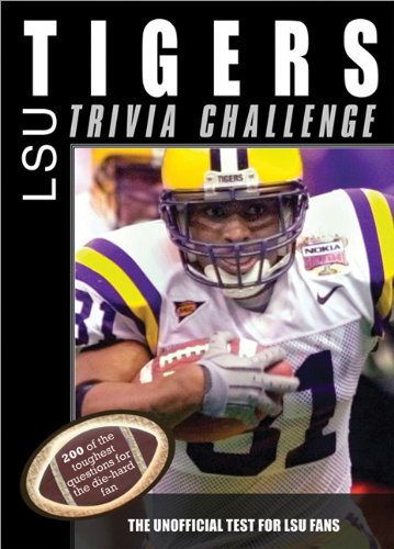 The LSU Tigers Trivia Challenge by Sourcebooks