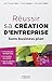 Créer son entreprise sans business plan: Sans business plan. En construisant son opportunité. En travaillant son intuition. Avec les approches IDéO et SynOpp. (Création d'entreprise) (French Edition) by 