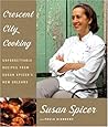 Crescent City Cooking: Unforgettable Recipes from Susan Spicer's New Orleans
