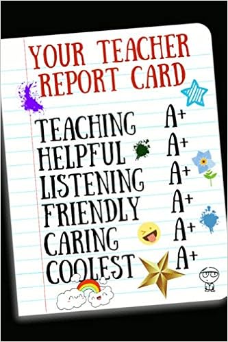 Your Teacher Report Card Awesome Notebook For Appreciation Thank You Or School Retirement Teacherlove Press Amazon Com Books