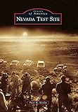 Nevada Test Site (Images of America) by Peter W. Merlin