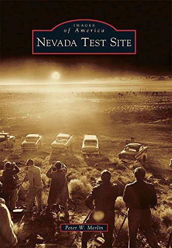 Nevada Test Site (Images of America) by Peter W. Merlin