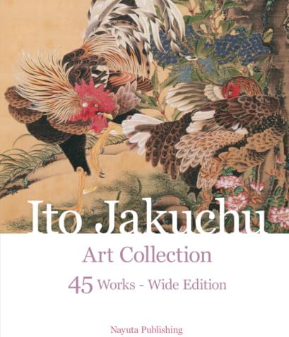 The Paintings of Jakuchu: Hickman, Money L.; Sato, Yasuhiro