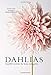 Dahlias: Beautiful Varieties for Home & Garden primary