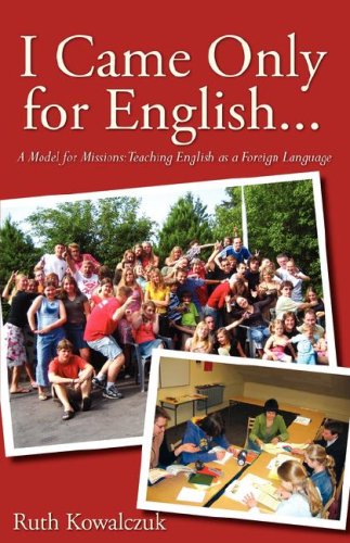 I CAME ONLY FOR ENGLISH... by Ruth Kowalczuk