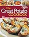 Reader's Digest: The Great Potato Cookbook: 250 Sensational Recipes for the World's Favorite Vegetable