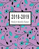 2018-2019 Weekly & Monthly Planner: July 2018 to June 2019 Academic Planner | 12 Month Planner | 2018-2019 Calendar Planner Daily Weekly Monthly | ... to June 2019 Academic Planner) (Volume 5) by Awemazing Creations