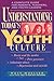 Understanding Today's Youth Culture by Walt Mueller