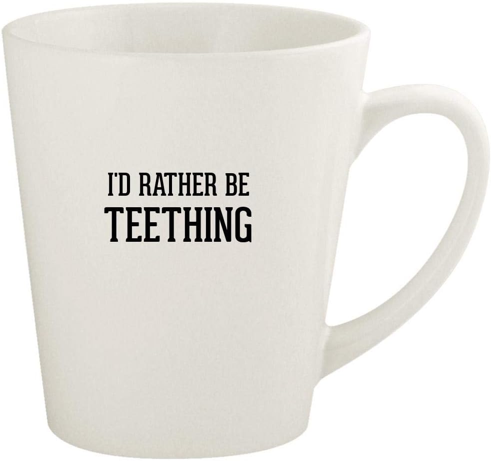 I'd Rather Be TEETHING - 12oz Ceramic Latte Coffee Mug Cup, White