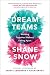 Dream Teams: Working Together Without Falling Apart - Book by Shane Snow