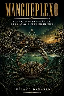 Livro Mangueplexo: Romance de Resistência, Tradução e Pertencimento
