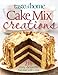 Taste of Home: Cake Mix Creations: 216 Easy Desserts that Start with a Mix by 