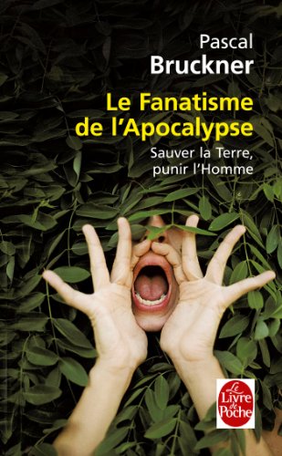 Le Fanatisme De L'apocalypse (Litterature & Documents) (French Edition) by Bruckner