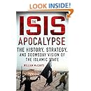 The ISIS Apocalypse: The History, Strategy, and Doomsday Vision of the Islamic State