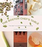 Boston Chef's Table: The Best In Contemporary Cuisine