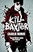 Kill Baxter (EBK)