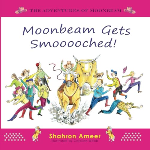 Moonbeam gets Smooooched (The Adventures of Moonbeam, Band 6)