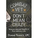 Combat Vet Don't Mean Crazy: Veteran Mental Health in Post-Military Life