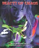 Beauty of Chaos: Blacklight Boudoir Volume I by