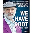 We Have Root: Even More Advice from Schneier on Security