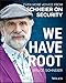 We Have Root: Even More Advice from Schneier on Security