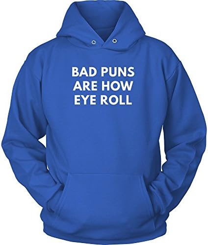 Bad Puns Are How Eye Roll - Hoodie