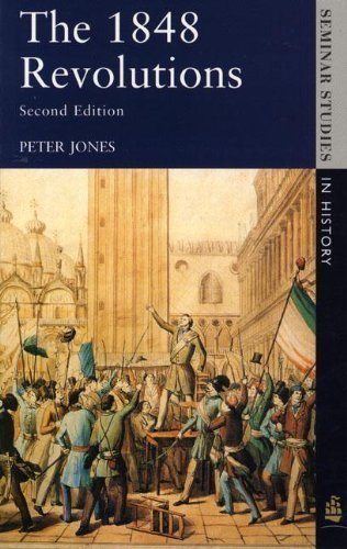The 1848 Revolutions (Seminar Studies In History) 2nd (second) Edition by Jones, Peter published by Longman (1991)