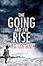 The Going and The Rise