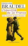 L'Identité de la France (Tome 2) - Les hommes et les choses I (Champs Histoire t. 871) (French Edit by 
