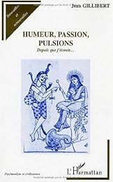 Humeur, passion, pulsions