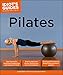Pilates: Easy Lessons for Stretching, Lengthening, and Toning Your Body (Idiot's Guides) by