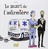 LE MARI DE L'INFIRMIERE. (HUMOUR) by 